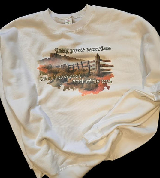 Hang Your worries On The Fence Sweatshirt