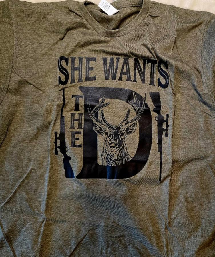 She Wants The D T-shirt