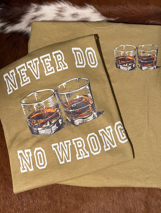 "Never Do No Wrong" brown sugar t shirt