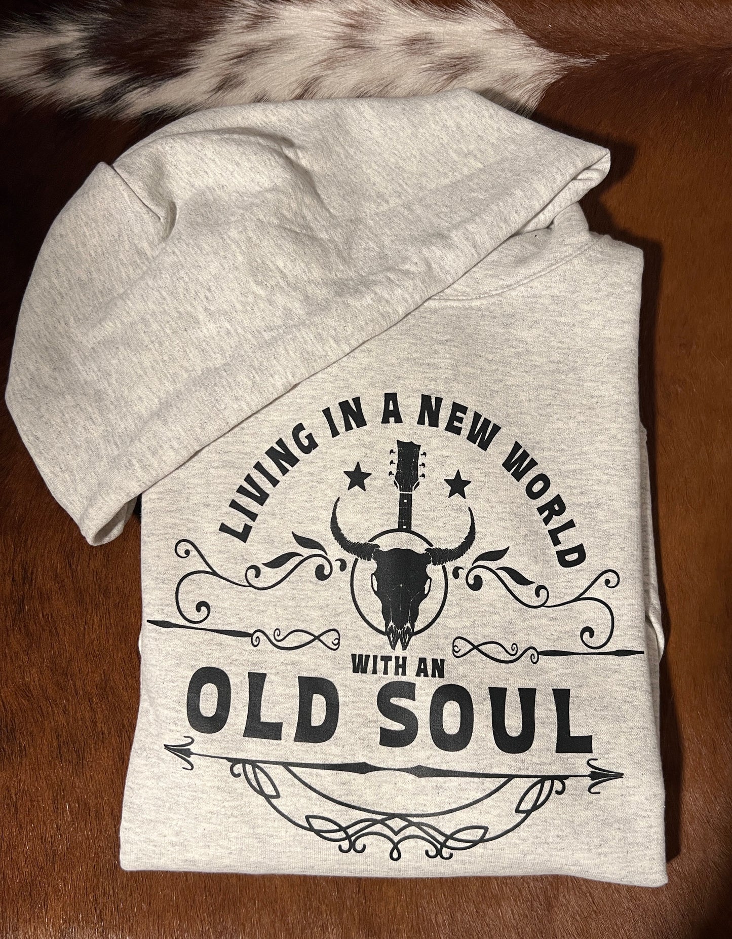 "Living In A New World With An Old Soul" Hoodie